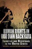 Human Rights in Our Own Backyard di William T Armaline edito da University of Pennsylvania Press, Inc.