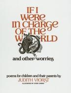 If I Were in Charge of the World and Other Worries di Judith Viorst edito da Perfection Learning