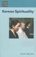 Korean Spirituality di Don Baker edito da UNIV OF HAWAII PR