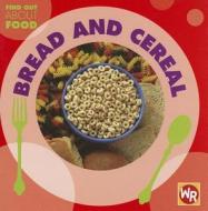 Bread and Cereal di Tea Benduhn edito da Weekly Reader Early Learning Library