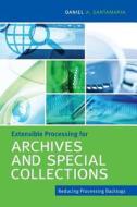 Extensible Processing for Archives and Special Collections di Daniel a. Santamaria edito da NEAL SCHUMAN PUBL