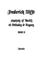 Analysis of Bach's 48 Preludes & Fugues - Book 2 edito da NOVELLO & CO LTD