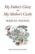 My Father's Glory & My Mother's Castle di Marcel Pagnol edito da St. Martins Press-3PL