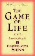 Game of Life and How to Play It di Florence Scovel-Shinn edito da DEVORSS & CO