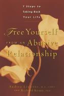 Free Yourself from an Abusive Relationship: A Guide to Taking Back Your Life di Andrea Lissette, Richard Kraus edito da HUNTER HOUSE
