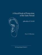 Royal Book of Protection of the Saite Period di Paul F. O'Rourke edito da University of Exeter Press