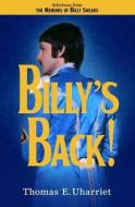 BILLY'S BACK!: SELECTIONS FROM THE MEMOI di GREGORY PAUL MARTIN edito da LIGHTNING SOURCE UK LTD