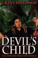Devil's Child di J. Kent Holloway edito da Seven Realms Publishing