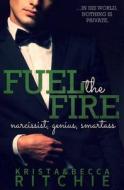 Fuel the Fire di Krista Ritchie, Becca Ritchie edito da K.B. Ritchie