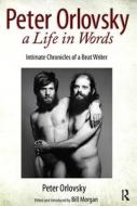 Peter Orlovsky, A Life In Words di Peter Orlovsky, Bill Morgan edito da Taylor & Francis Ltd