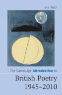 The Cambridge Introduction to British Poetry, 1945-2010 di Eric Falci edito da CAMBRIDGE
