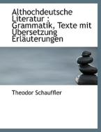 Althochdeutsche Literatur di Theodor Schauffler edito da Bibliolife