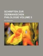 Schriften Zur Germanischen Philologie Volume 5 di Max Roediger edito da Rarebooksclub.com
