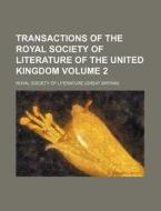 Transactions of the Royal Society of Literature of the United Kingdom Volume 2 di Royal Society of Literature edito da Rarebooksclub.com