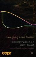 Designing Case Studies di Joachim Blatter, Markus Haverland edito da Palgrave Macmillan