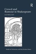 Crowd and Rumour in Shakespeare di Kai Wiegandt edito da Taylor & Francis Ltd