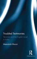 Troubled Testimonies di Meenakshi (University of Delhi Bharat edito da Taylor & Francis Ltd
