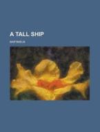 A Tall Ship di Bartimeus edito da Rarebooksclub.com