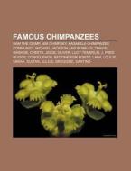 Famous chimpanzees di Books Llc edito da Books LLC, Reference Series