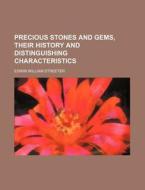 Precious Stones and Gems, Their History and Distinguishing Characteristics di Edwin William Streeter edito da Rarebooksclub.com