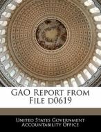 Gao Report From File D0619 edito da Bibliogov