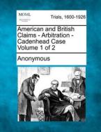 American And British Claims - Arbitratio di Anonymous edito da Gale, Making of Modern Law