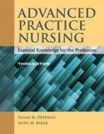 Advanced Practice Nursing di Susan M. DeNisco, Anne M. Barker edito da Jones and Bartlett Publishers, Inc