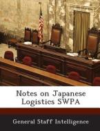 Notes On Japanese Logistics Swpa edito da Bibliogov