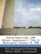 United States Code, 1994 Edition, Supplement 1, Title 11 edito da Bibliogov