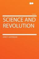 Science and Revolution di Ernest Untermann edito da HardPress Publishing