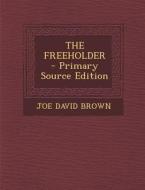 The Freeholder di Joe David Brown edito da Nabu Press
