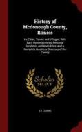 History Of Mcdonough County, Illinois di S J Clarke edito da Andesite Press