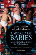 A World of Babies di Alma Gottlieb, Judy Deloache edito da Cambridge University Press