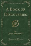 A Book Of Discoveries (classic Reprint) di Masefield edito da Forgotten Books