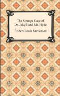 The Strange Case of Dr. Jekyll and Mr. Hyde di Robert Louis Stevenson edito da Digireads.com