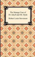 The Strange Case of Dr. Jekyll and Mr. Hyde di Robert Louis Stevenson edito da Digireads.com