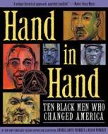 Hand in Hand: Ten Black Men Who Changed America di Andrea Pinkney edito da DISNEY-HYPERION
