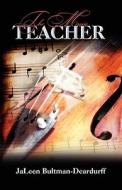 The Music Teacher di Jaleen Bultman-deardurff edito da Publishamerica
