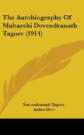 The Autobiography of Maharshi Devendranath Tagore (1914) edito da Kessinger Publishing