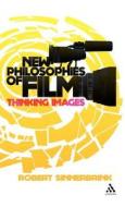 New Philosophies of Film di Robert Sinnerbrink edito da Continuum Publishing Corporation