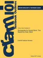 Studyguide For Social Work di Cram101 Textbook Reviews edito da Cram101