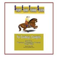 Simple Equine Training System: For Cowboys, Cowgirls and the Western Dressage Horses They Ride di Marsha Heiden Phd edito da Createspace