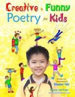 Creative & Funny Poetry for Kids di Gloson Teh edito da Createspace