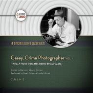 Casey, Crime Photographer, Vol. 1 di Hollywood 360 edito da Blackstone Audiobooks