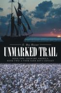 Unmarked Trail di E. Roy Hector edito da iUniverse