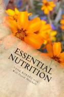 Essential Nutrition: Live Long in Really Good Health di Tank Kobarg, Will David Mitchell edito da Createspace