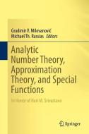Analytic Number Theory, Approximation Theory, and Special Functions edito da Springer New York