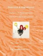 Elektrizitat & Magnetismus: Diagramme Der Physik Experimente Fur Freie Studienmodule & Wohnen-Schule di M. Schottenbauer edito da Createspace