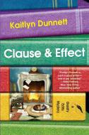 Clause and Effect di Kaitlyn Dunnett edito da Kensington Publishing
