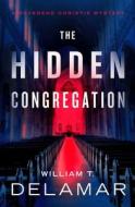 The Hidden Congregation di William T Delamar edito da Open Road Media Mystery & Thri